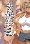 The Story of How I Seduced My Old Still Hard to Deal with Married Senior [Korotsuke]