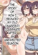 The Story of How I Seduced My Old Married Classmate After an Unexpected Reunion [Korotsuke]