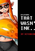 That Wasn't Ink (Splatoon) [WitchKing00]